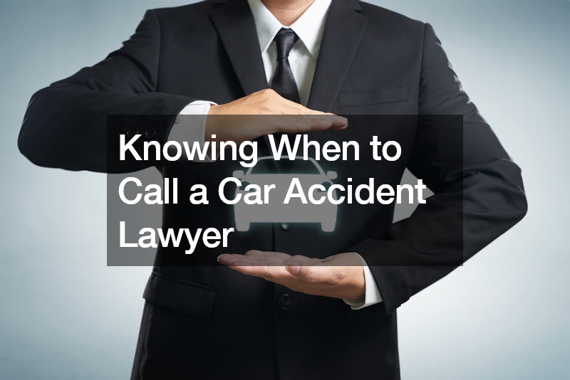 Knowing When to Call a Car Accident Lawyer