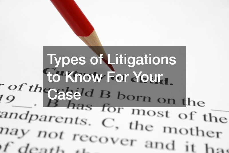 Types of Litigations to Know For Your Case