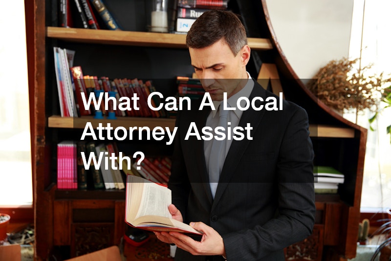 What Can A Local Attorney Assist With?