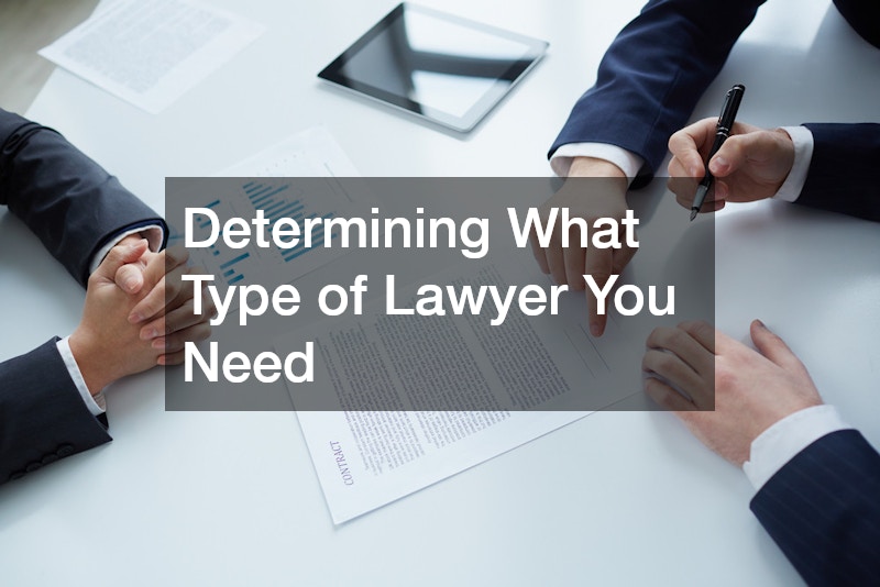 Determining What Type of Lawyer You Need