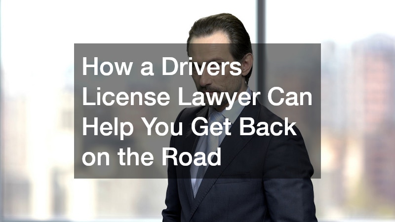 How a Drivers License Lawyer Can Help You Get Back on the Road