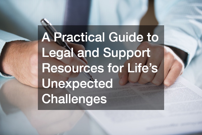 A Practical Guide to Legal and Support Resources for Life’s Unexpected Challenges