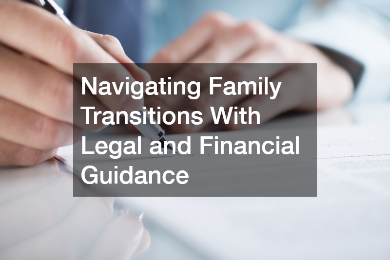 Navigating Family Transitions With Legal and Financial Guidance