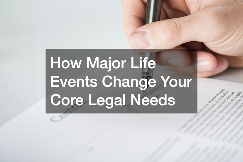 How Major Life Events Change Your Core Legal Needs
